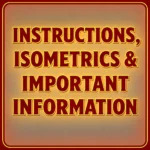 Instructions, Isometrics & Important Information